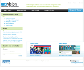 unxvision.net: Unxvision eSolutions for non Profits, Online Fundraising and Communications Software Solutions
Unxvision offers highly flexible and functional online fundraising and constituent relationship management software solutions for the non profit sector that are powered by an online constituent database that synchronizes with all major donor databases.