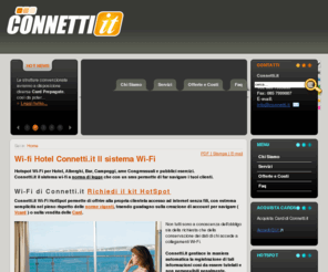 connetti.it: Connetti.it Wi-Fi per Hotel, Alberghi, Bar e pubblici esercizi. HotSpot Gratis
Grazie al nuovo servizio di Connetti.it è possibile richiedere gratuitamente per il proprio Hotel o bar o albergo, il kit HotSpot Wifi-