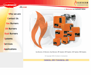 ecothermcombustion.com: Gas Burners, Oil Burners, Dual Burners, Burner Systems, Burner Services, Mumbai, India
Gas Burners, Oil Burners, Dual Burners, Burner Systems, Burner Services, Mumbai, India