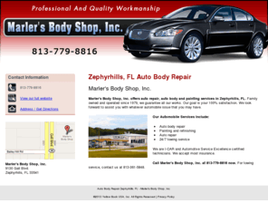 marlersbodyshop.net: Auto Body Repair Zephyrhills, FL - Marler's Body Shop, Inc.
Marler's Body Shop, Inc. offers auto repair, auto body and painting services in Zephyrhills, FL. Call Marler's Body Shop, Inc. at 813-779-8816 now.