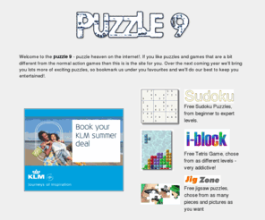 puzzle9.com: Puzzle 9
Free Puzzles online, play sudoku, jigsaws, tetris online - billions of puzzles!