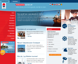 vakantievaren.nl: Direkt en online alle boten huren? Bootverhuur, Motorboot huren? zeiljacht huren? boot verhuur, jachtverhuur, zeilbootverhuur, friesland, zeeland
De officiële HISWA portal voor bootverhuur, motorboot huren, zeilboot huren. Alles over vertrouwde bootverhuur Friesland, Zeeland en IJsselmeer. Sloep huren? Vaartips, vakantiehuis met boot huren, watersport, jachtverhuur en platbodem huren. Huurboot en huurjacht, zeilscholen, vaarroutes in Friesland.