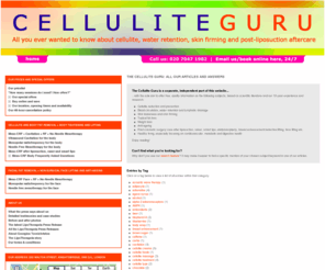 celluliteguru.com: The Cellulite Guru: All our articles and answers - Cellulite treatment with radiofrequency, ultrasound cavitation, cellulite massage, pressotherapy, anti-cellulite creams
The Cellulite Guru: All our articles and answers to your questions about cellulite and related subjects (water retention, skin firmness, circulation, weight loss, lymphatic drainage...)