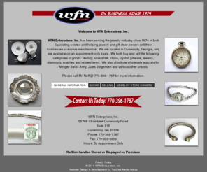 wfnenterprises.com: WFN Enterprises, Inc. | Atlanta, Georgia
WFN Enterprises - Buying and Selling Jewelry, Sterling, Silverplate, China, Crystal, Giftware, Diamonds, Watches