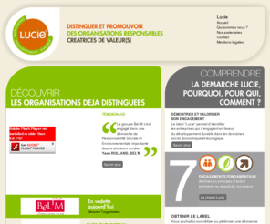 lucy26000.com: Lucie
Le label "Lucie" identifie les entreprises engagées en faveur du développement durable dans les domaines
social, économique et écologique.
