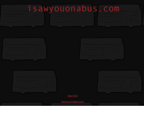 isawyouonabus.com: i saw you on a bus
Did you see someone you fancy on the bus? Did someone offer you their seat? Why not let them know at isawyouonabus.com