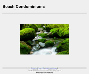 beachcondominiums.org: Beach Condominiums
Beach Condominiums ORG is the first condominium website dedicated to beach condominiums.