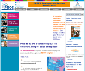 creer-associations.com: BGE - Accueil
CREER Boutiques de Gestion devient BGE; adresse incontournable pour créer ou reprendre une entreprise en midi-Pyrénées, Aquitaine , Auvergne