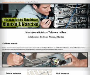 instalacioneselectricasalonsoj-narciso.com: Montajes eléctricos Talavera la Real. Instalaciones Eléctricas Alonso J. Narciso
Somos una empresa con gran experiencia en instalaciones eléctricas, calefacción y aire acondicionado. Contacte con nosotros.