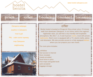 hostel-zakopane.com: Zakopane hostel-home
Benita hostel is located on Droga do Olczy street only a 15 minute walk from downtown Zakopane. In our home, built in the regional highlander style, you will find a very friendly and hospitable atmosphere. We offer 1, 2, 3 and 4 person rooms, most with private bathrooms