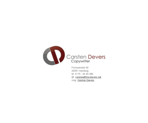 the-devers.com: Carsten Devers .home
the-devers.net - Carsten Devers: Texter, Konzeptioner, Webdesigner