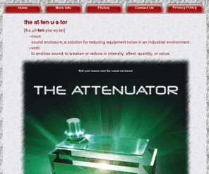 theattenuator.com: The Attenuator. Industrial Sound Reduction Solution. Sound Enclosures by Pathfinder Systems, Inc.
The Attenuator. Industrial Sound Reduction Solution. Sound Enclosures by Pathfinder Systems, Inc.