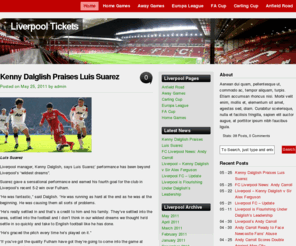 fcliverpooltickets.com: Liverpool Tickets, FC Liverpool News & Commentary
FC Liverpool tickets, news and commentary on the beautiful game of Liverpool Football Club 2010-2011.