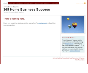 365homebusinesssuccess.com: 365 Home Business Success | Your Source for Quality, Short, Concise Reports to Help You Succeed in Your Home Business
Home Business start up can be stressful and confusing but doesn’t have to be.  Our collection of targeted reports can give you fast information for solving your home business needs and answering your questions.