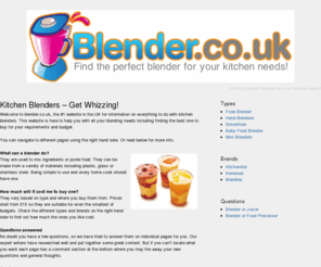 blender.co.uk: Blender - Learn About Kitchen Blenders & The Different Types
Everything on the topic of blenders, including the different types; mini, hand, food, baby etc.