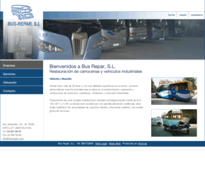 busrepar.com: Bus Repar, S.L., Restauración de carrocerías y vehículos industriales
Bus Repar, S.L., especialistas en el mantenimiento, reparación y restauración de autocares, autobuses, minibuses y vehículos industriales.