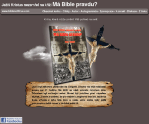 biblenottrue.com: Ježíš Kristus nezemřel na kříži - má Bible pravdu?
Joomla! - nástroj pro dynamický portál a redakční systém
