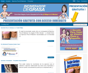 ejerciciosparaelabdomen.net: Ejercicios Para El Abdomen
Ejercicios Para El Abdomen, Ejercicos para Adelgazar, Ejercicios Abdominales. Con Guía de ejercicios completa de la Universidad de San Diego (USA) que fueron probados científicamente !