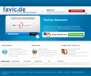 favic.de: Favicon Generator Online - favic.de
favic.de kostenloser online Favicon generator kleine icons in Browser Ein Favicon ist ein kleines Bildchen immer am Anfang der Adresszeile angezeigt