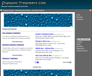 shampootreatment.com: Shampoo Treatment
A exclusive blog having great article content, evaluations as well as advice on Shampoo Treatment. Also, Shampoo Treatment products and reviews.