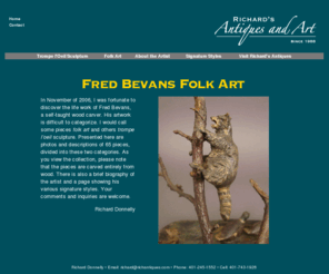 fredbevans.com: Fred Bevans Folk Art
The folk art and tromp l'oeil of Fred Bevans, a self-taught wood carver.