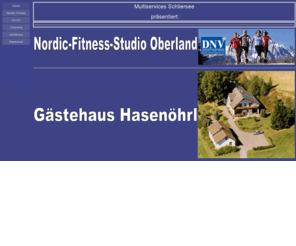 nordic-walking-oberland.com: Multiservices Schliersee prsentiert das Nordic Walking Studio Oberland 
und das Gstehaus Hasenhrl in Bischofsgrn, Fichtelgebirge
Besuchen Sie unser virtuelles Einkaufscenter. Sie finden bei uns Gstehuser, Pensionen, Videostudios, Schreibbros, Broservice, Nordic Fitness Studios, Nordic Walking Center, Coaching, Woyo