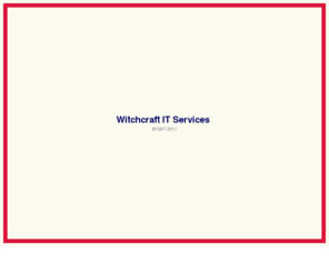witchcraft-it-services.com: Witchcraft IT Services
Witchcraft IT Services