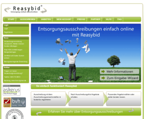 recyclingausschreibungen.com: Reasybid - Willkommen
Reasybid.de bietet einen virtuellen Marktplatz für die Entsorgung von Verpackungen mit Ausschreibungswizard und unverbindlichen Angeboten angeschlossener Systemanbieter.