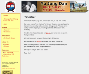 yujungdan.org: Yu Jung Dan:   Tang Soo!
Yu Jung Dan is the black belt club of C.S. Kim Karate, founded by Master C.S. Kim, founder and president of the International Tang Soo Do Federation and author of Authentic Tang Soo Do.