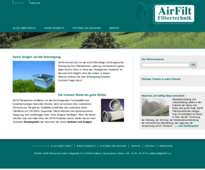 airfilt.com: AirFilt Filtertechnik :: Startseite
Zur Luftreinhaltung oder Staubabscheidung im Betrieb gehören AirFilt Filtersysteme mit besonders hohen Standzeiten und eindrucksvollen Ergebnissen. Das AirFilt Lieferprogramm läßt sich durch Sonderanfertigungen oder Wunschauslegungen umfangreich erweitern