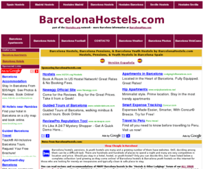 barcelonahostels.com: Barcelona Hostels, Barcelona Pensions, & Barcelona Youth Hostels by BarcelonaHostels.com, Hostels, Pensions, & Youth Hostels in Barcelona Spain
Directory of all Barcelona Hostels hostales, Barcelona Pensions, & Barcelona Youth Hostels which have websites.
