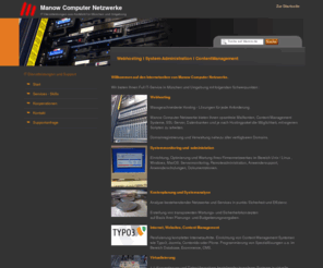 manow.de: Start
Manow Computer Netzwerke IT Dienstleistungen aus Karlsfeld für den Großraum München.Komplettsupport für Ihre gesamte IT-Umgebung, Webhosting, Cloud Computing und Secure Online Backups.