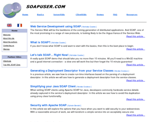 soapuser.com: Soapuser.com home page
SOAP, Web Service Development, Simple Object Access Protocol, XML SOAP, SOAP Tutorial, SOAP Articles, SOAP News, SOAP Help