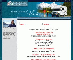 abcmotorhome.com: RV and Motorhome rental in Alaska ABC Motorhomes
ABC Motorhome Rentals offers Alaska motorhome rentals, Alaska vacation rentals, motorhome rentals, RV rentals, camper rentals and car rentals in Anchorage, Alaska.