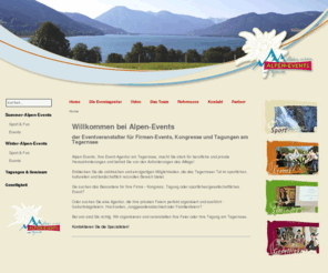 alpen-events.de: Home - Eventagentur Alpen-Events - Natur erleben am Tegernsee - | Eventagentur | Veranstaltungsagentur | Tegernsee | Eventveranstalter |
Die Eventagentur Alpen-Events am Tegernsee plant und realisiert Ihre Veranstaltungen, Incentives und Events professionell mit allem Know-How, das eine gute Eventagentur zu bieten hat.