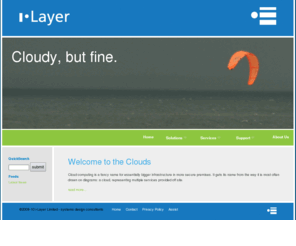 i-layer.com: Difficult Problems. Solved. - i-Layer: IBM SystemX & Storage Experts - innovative IT solutions
Innovation Layer provide professional support and consultancy 
	services for the most demanding of clients in London and the South East.