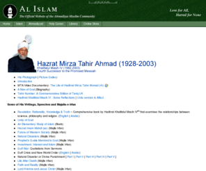 mirzatahirahmad.net: Hadhrat Mirza Tahir Ahmad | Fourth Caliph of Ahmadiyya Community - Al Islam Online
The man who lead Jihad, the holy war of words and pen to convert the world to Islam, is Hadhrat Mirza Tahir Ahmad, the fourth Successor of Ahmadiyya Muslim Community. He was born in 1928 in Qadian.