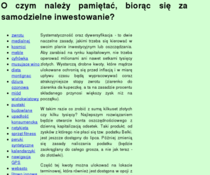 czytajwiecej.com: O czym należy pamiętać, biorąc się za samodzielne inwestowanie?
Efektywne inwestowanie wymaga od nas zminimalizowania ryzyka, czyli rozłożenia pieniędzy na różne, najlepiej nieskorelowane ze sobą aktywa.