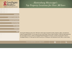 southgaterealtyllc.com: Southgate Realty LLC
The best locations for Apartments, Townhomes, and Duplexes in Hattiesburg, USM, and Oak Grove. Southgate Realty, LLC manages luxury apartment homes, efficiency apartments, USM apartments, townhomes, and duplexes. We look forward to helping you find the right location to call home.