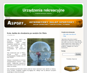 urzadzeniarekreacyjne.net.pl: Urządzenia rekreacyjne
Urządzenia rekreacyjne - zapewniamy dużą ofertę urządzeń rekreacyjnych i reklamowych, takich jak np. kule sferyczne, ślizgi, dmuchane ścianki wspinaczkowe, balony reklamy, itp.