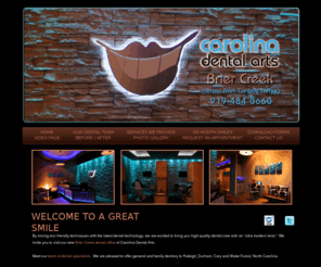 briercreeksmiles.com: Spectacular Dental Practice in Brier Creek:  Carolina Dental Arts
By mixing eco-friendly techniques with the latest dental technology, we are excited to bring you high quality dental care with an ultra modern twist.