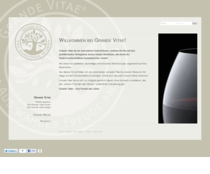 grandevitae.com: Grande Vitae | Aus wahrer Freude am Leben | Willkommen bei Grande Vitae!
Grande Vitae ist ein innovatives Unternehmen, welches für Sie mit den profiliertesten Weingütern immer wieder Weinlinien, die durch ihr Preis/Genußverhältnis herausstechen, kreiert.