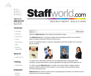 staffworld.com: Staffworld, Recruitment Agency, Jobs, Employment, Work
The UKs online centre for jobs in Sales, Healthcare, Construction, Automotive.  Looking for work - Find the latest job vacancies here.