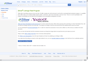 zillowfeeds.com: Zillow Listings Feed - Zillow
With Zillow Listings Feed, your logo, personal photo and contact information can appear on all of your listings. Submit your feed - it is easy and free!