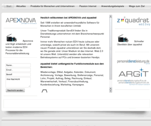 apexnova.com: Apexnova
Vollständig webbasiertes Enterprise Resource Planning System. Von der Groupware und Dokumentenmanagement, über Bewerber und Mitarbeiter, Interessenten und Kunden bis hin zu Artikel