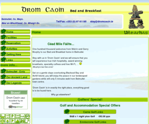 belmullet-accommodation.com: Belmullet Bed and Breakfast Drom Caoin B& B Self Catering Co. Mayo
Drom Caoin, award winning Bed and Breakfast, is ideally located; within 5 minutes drive of Carne Golf Links (Special Golf Stayn Play packages) and walking distance from Belmullet town centre also within easy reach of the best windsurfing; beach, hill and cliff walking, angling, bird watching and amazing storm watching.