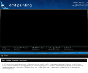 dmtpainting.com: DMT Painting & General Contracting
DMT Painting Contractors - Provices painting and general contractor services in Edmonton (Leduc) Alberta Canada