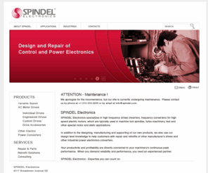 spindel.com: SPINDEL Electronics
SPINDEL Electronics specializes in high frequency drives (inverters, frequency converters) for high speed electric motors, which are typically used in machine tool spindles, turbo-machinery, test and other special motor and static applications.    