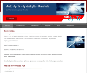 autojyti.net: Auto Jy-Ti
Auto Jy-Ti luotettavaa moottoriajoneuvo kauppaa yli 20 vuotta.