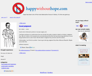 copewithouthope.com: happy without hope
hope has been one of the most destructive forces in history. it's time we grew up